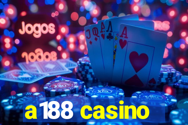 a188 casino